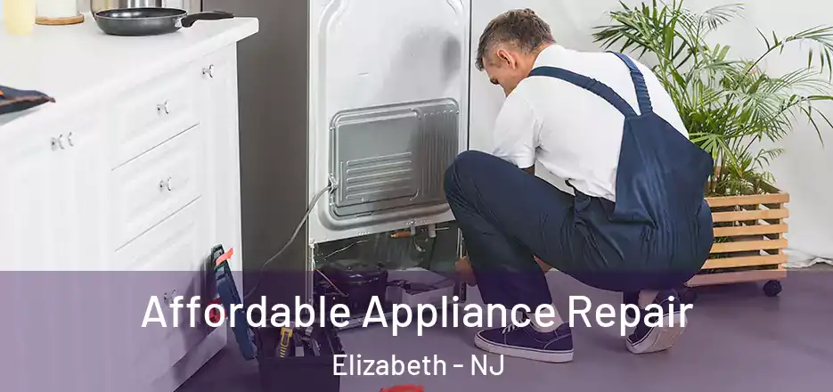 Affordable Appliance Repair Elizabeth - NJ
