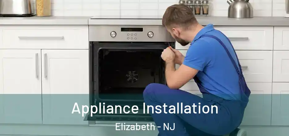Appliance Installation Elizabeth - NJ