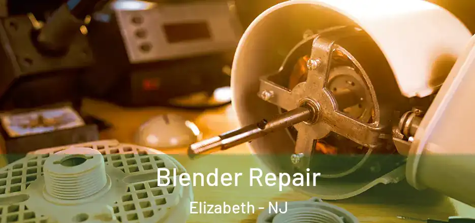 Blender Repair Elizabeth - NJ