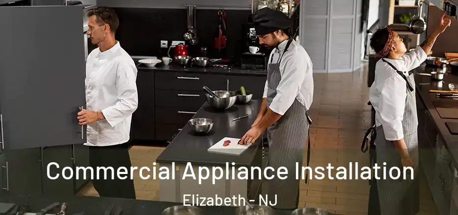 Commercial Appliance Installation Elizabeth - NJ