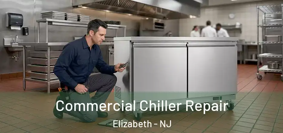 Commercial Chiller Repair Elizabeth - NJ