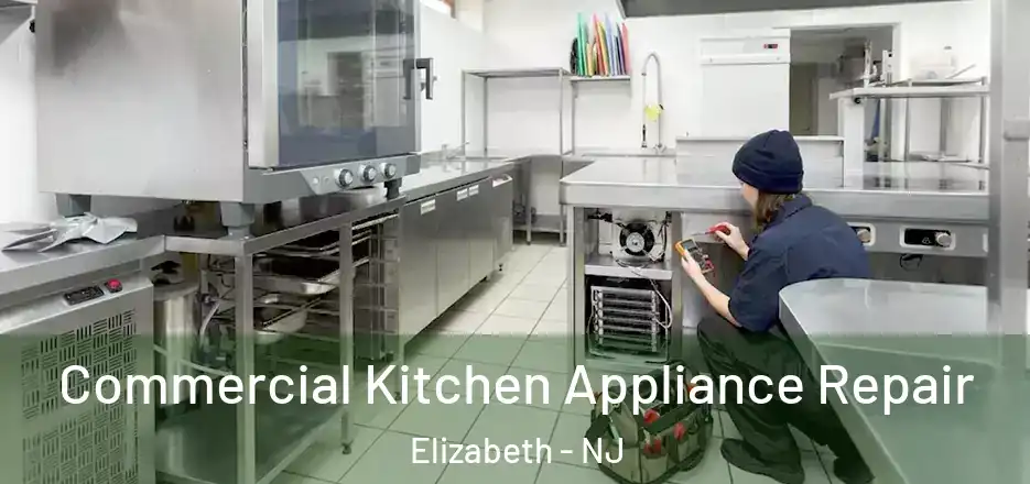 Commercial Kitchen Appliance Repair Elizabeth - NJ