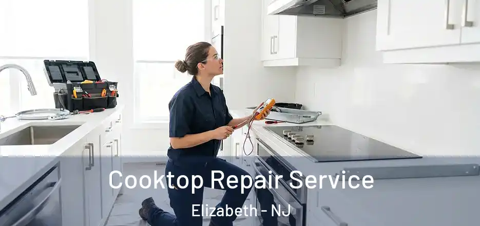  Cooktop Repair Service Elizabeth - NJ