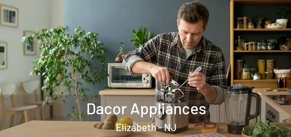 Dacor Appliances Elizabeth - NJ