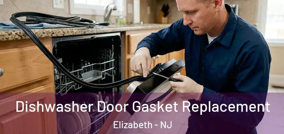 Dishwasher Door Gasket Replacement Elizabeth - NJ