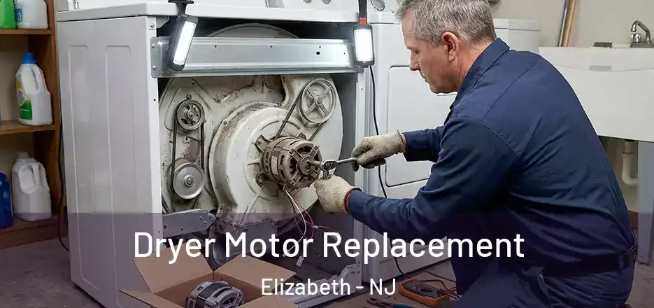 Dryer Motor Replacement Elizabeth - NJ
