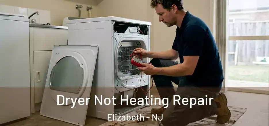 Dryer Not Heating Repair Elizabeth - NJ