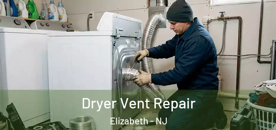 Dryer Vent Repair Elizabeth - NJ