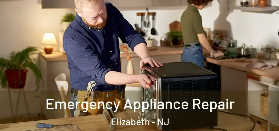 Emergency Appliance Repair Elizabeth - NJ