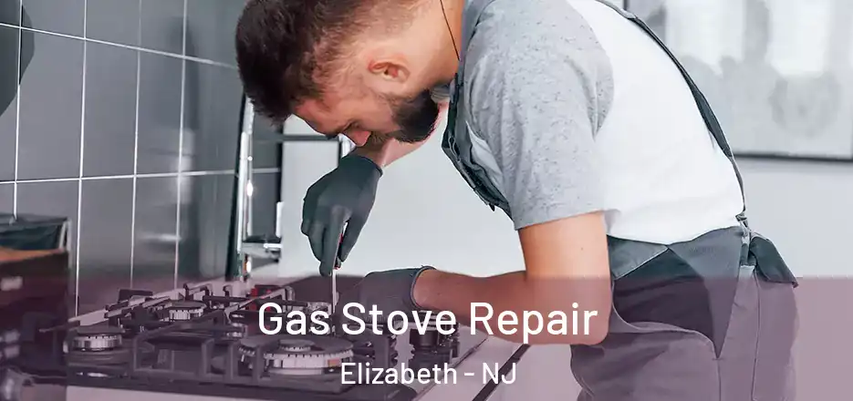 Gas Stove Repair Elizabeth - NJ