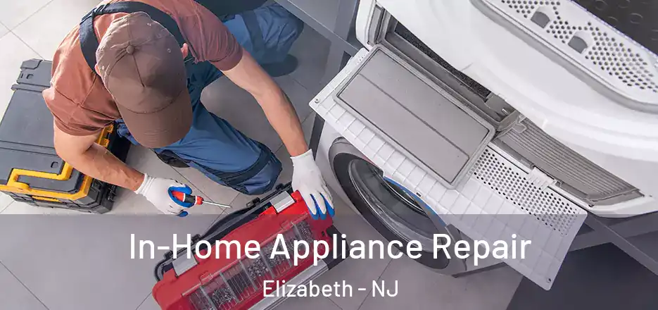 In-Home Appliance Repair Elizabeth - NJ