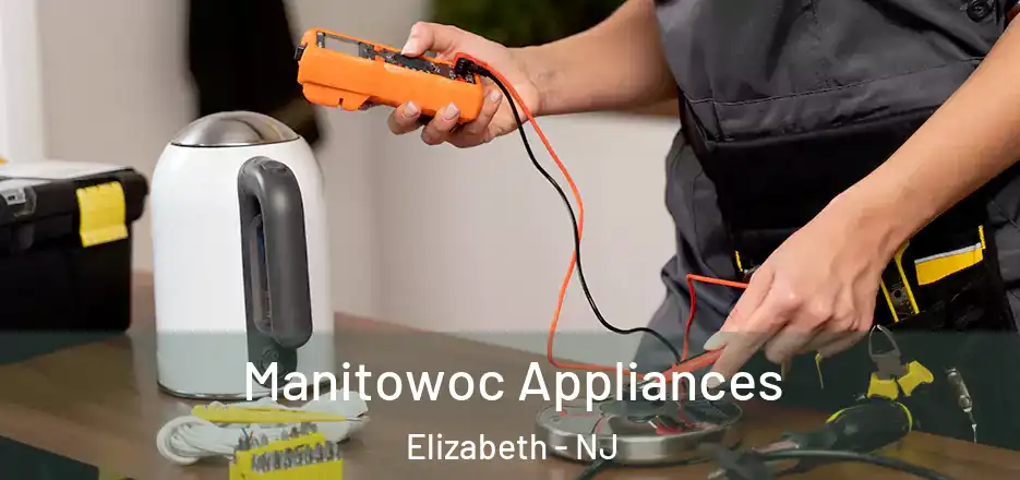 Manitowoc Appliances Elizabeth - NJ