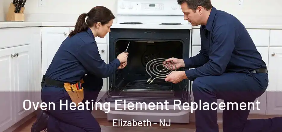 Oven Heating Element Replacement Elizabeth - NJ