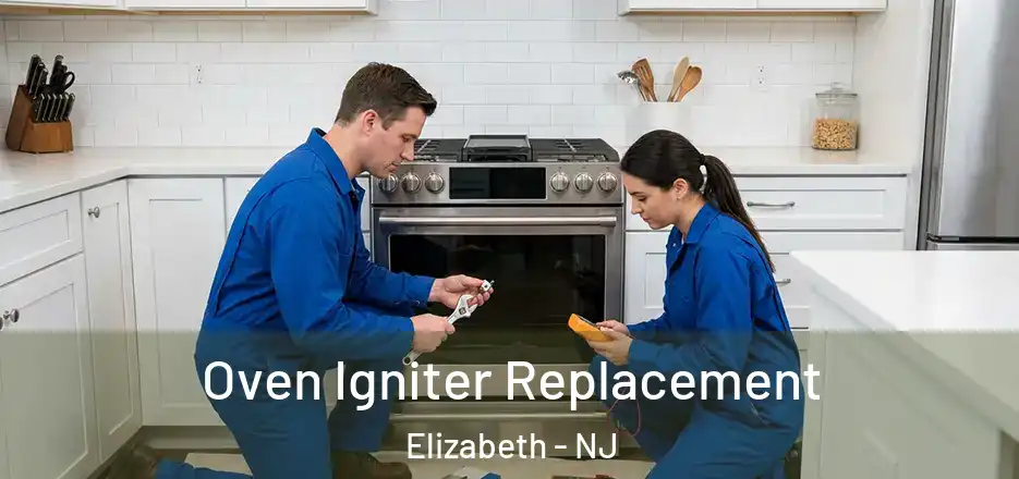 Oven Igniter Replacement Elizabeth - NJ