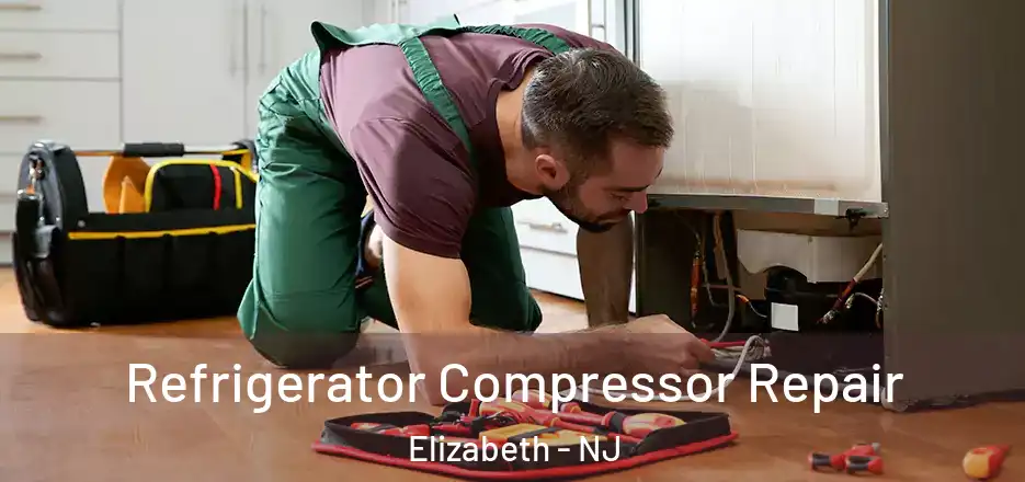 Refrigerator Compressor Repair Elizabeth - NJ