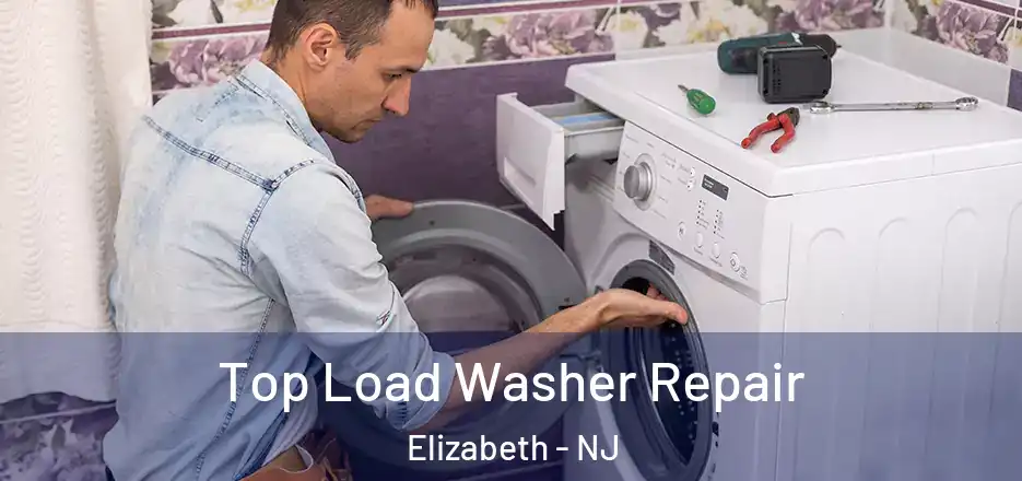 Top Load Washer Repair Elizabeth - NJ