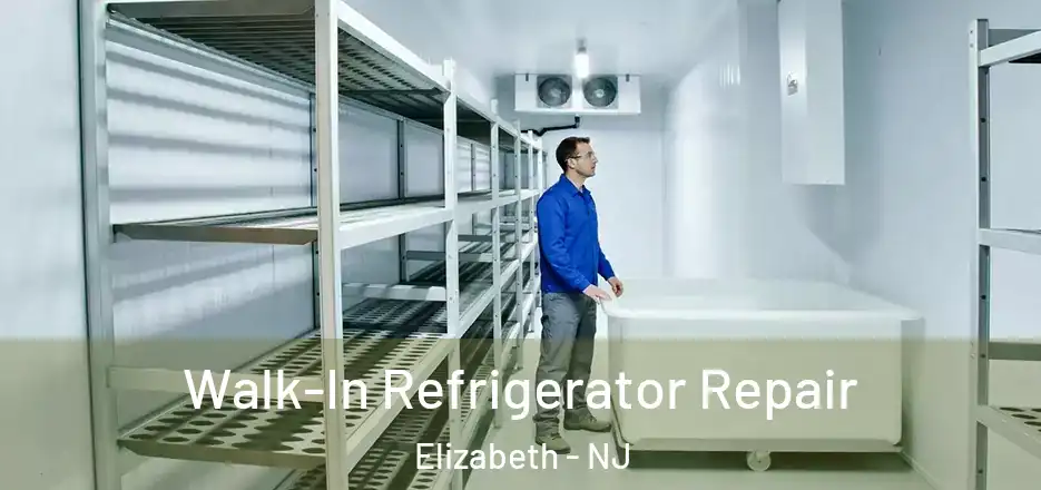  Walk-In Refrigerator Repair Elizabeth - NJ