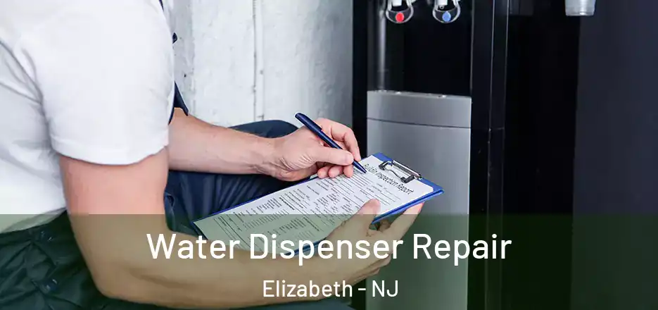 Water Dispenser Repair Elizabeth - NJ